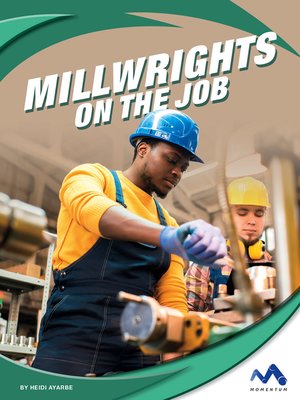 cover image of Millwrights on the Job